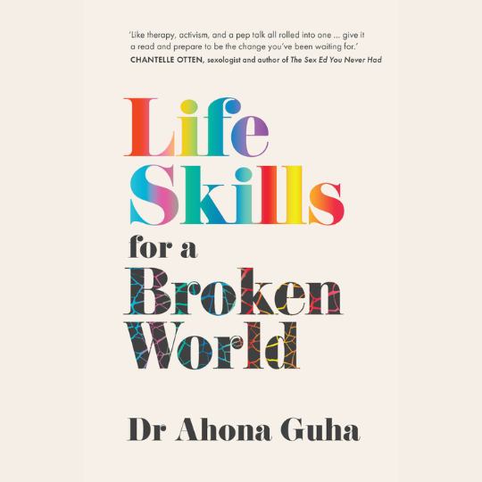 Front cover of a book titled Life Skills for a Broken World by Dr Ahona Guha